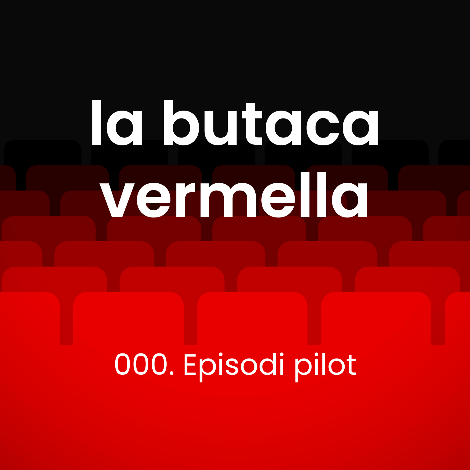 Episodi 000 de La Butaca Vermella. Episodi pilot