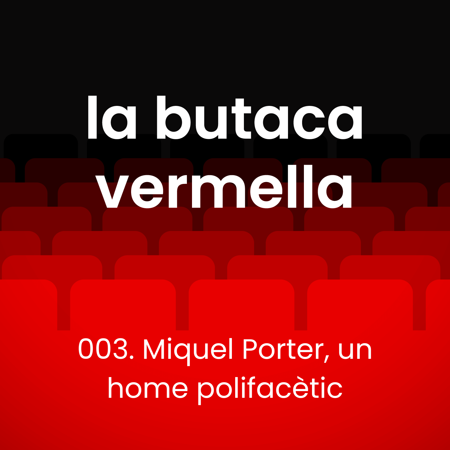 Episodi 003 de La Butaca Vermella. Miquel Porter, un home polifacètic